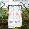 2D Flat, Vintage Mermaid Aluminum Sign - Whimsical Retro Wall Art with "Be A Mermaid and Make Waves" Design, 8x12 Inch Aluminum Plaque for Indoor