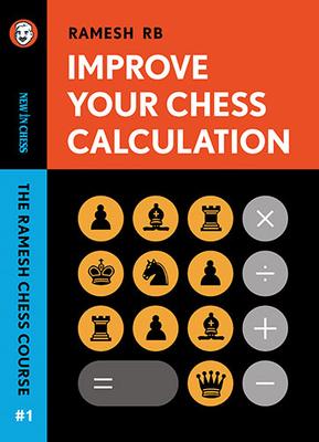 Improve Your Chess Calculation - R.b. Ramesh