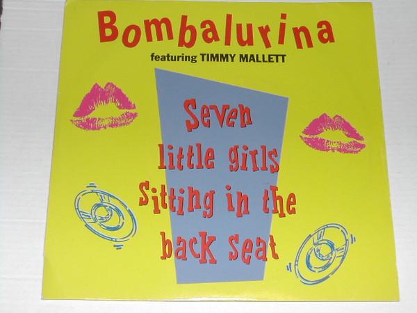 

7inch Record BOMBALURINA TIMMY MALLETT Seven Little Girls Sitting In The B CRPT2 Polydor 1990 UK Pop Used