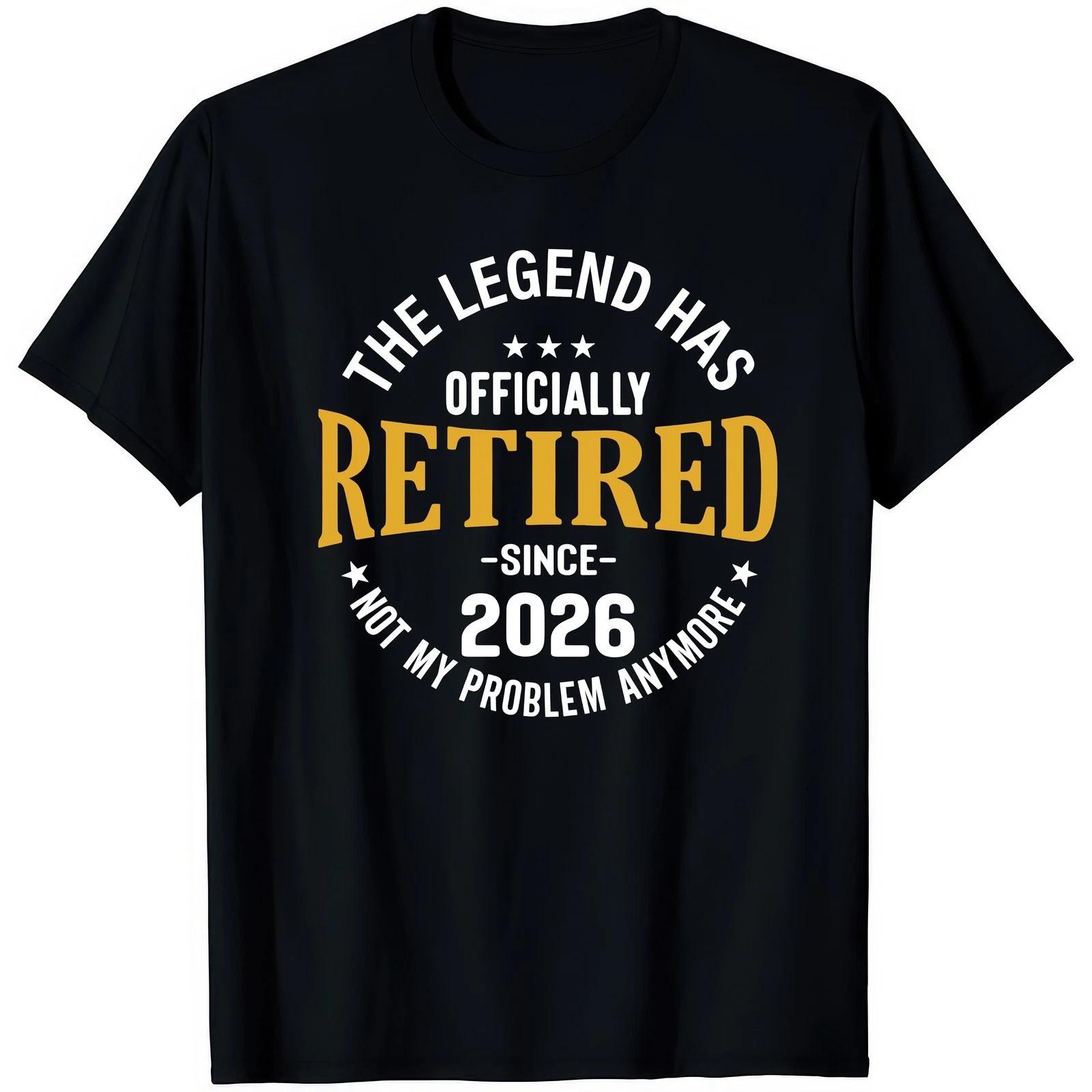 The Legend Has Retired 2026 Not My Problem T Shirt 4XL