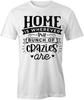 HOME IS WHERE MY CRAZIES ARE TShirt Tee Short-Sleeved Cotton CLOTHING S1WSA355