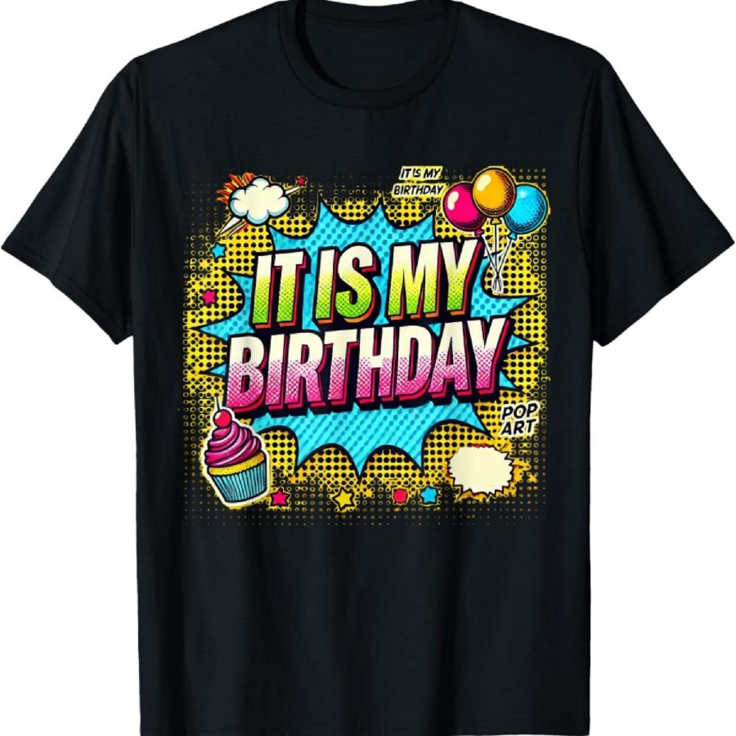 

Pop Art Birthday - It Is My Birthday - Retro Comic Style T-Shirt XXXXXL чорний