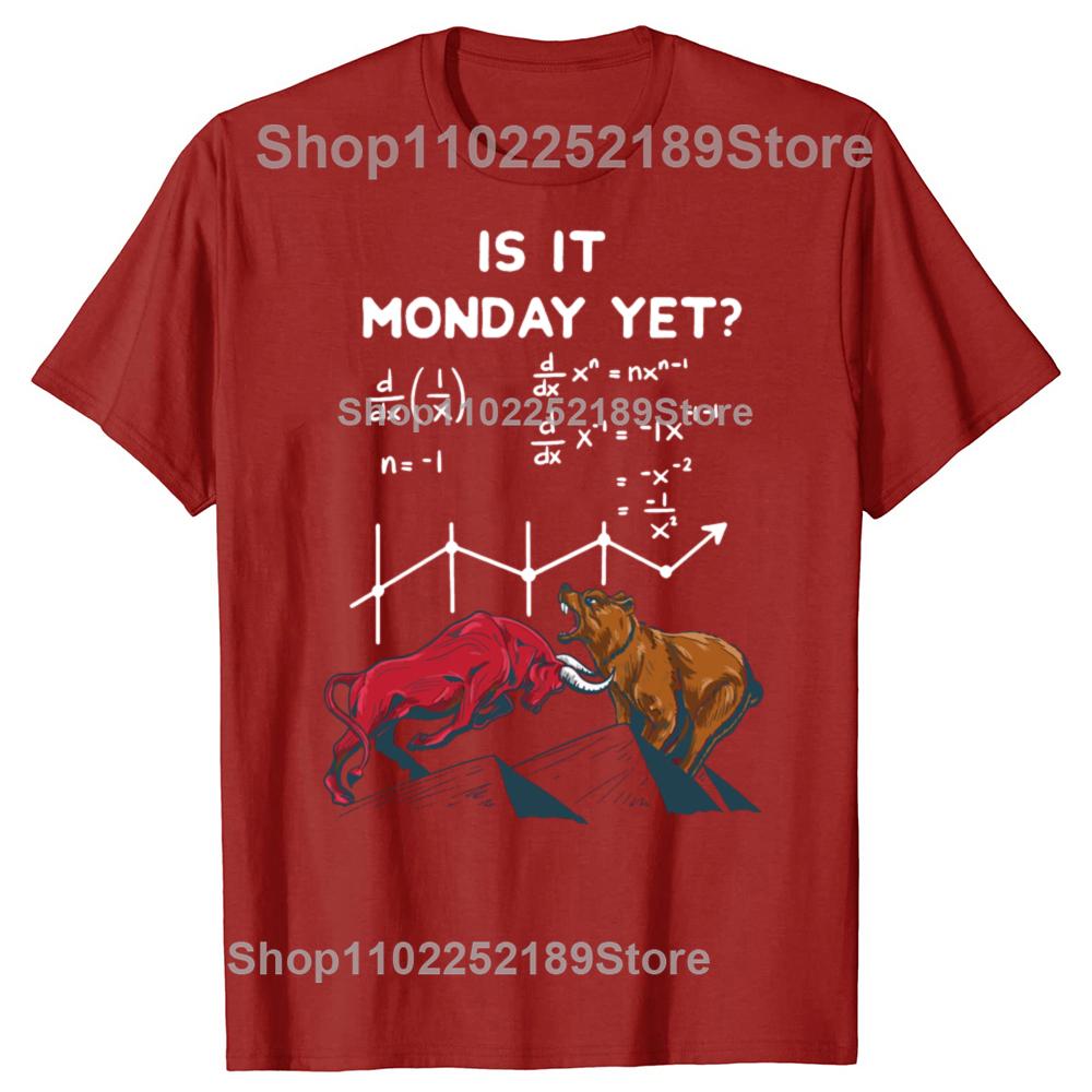 Is It Monday Yet Funny Stock Market Quotes Graphic T-shirts Men Women Fashion Casual Tshirt 100% Cotton Loose Oversized T Shirt