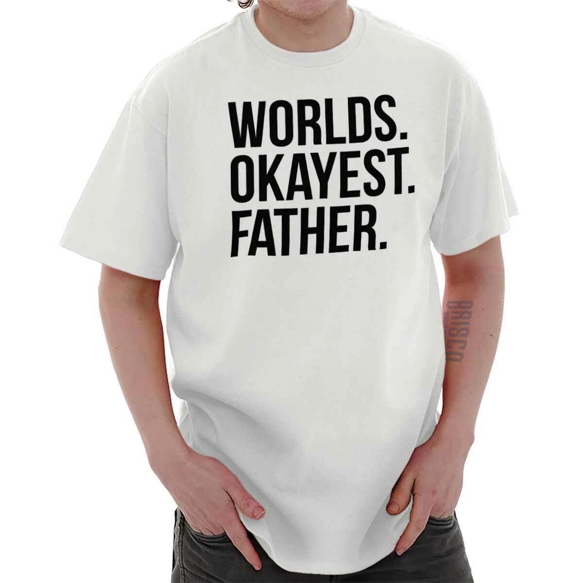 Worlds Okayest Father Dad Fathers Day Gift Mens Short Sleeve Crewneck Tee XS