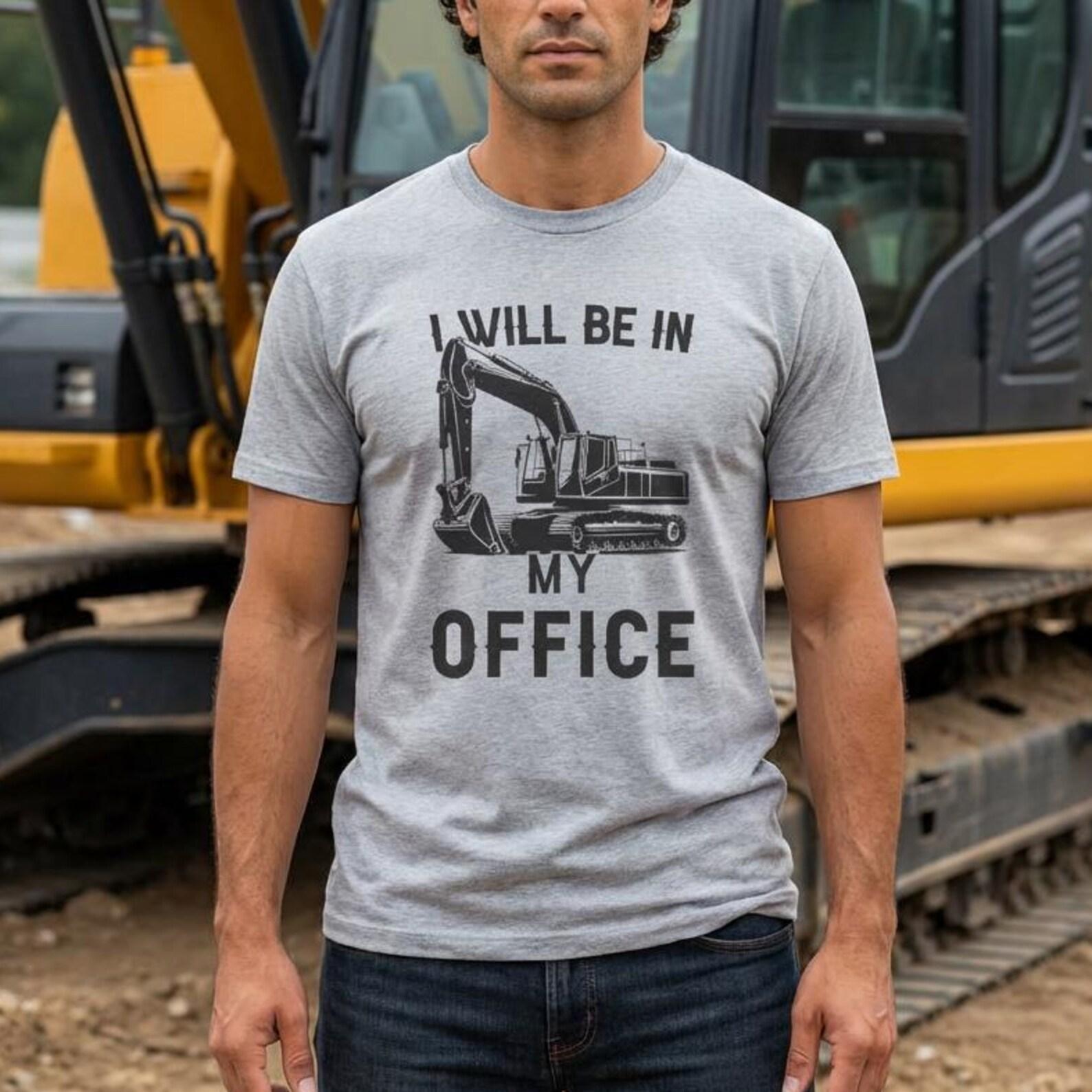 Funny Excavator Operator Shirt: My Office Heavy Equipment Tee 3XL