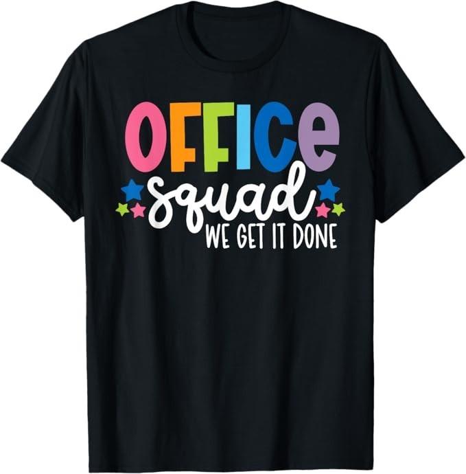 

Office Squad We Get It Done Back To School Happy First Day T-Shirt 4XL