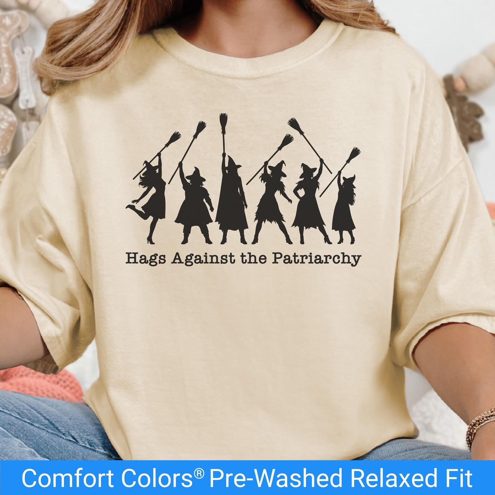 Hags Against The Patriarchy T Shirt, Comfort Colors Halloween Feminist Witch Shirt, Sarcastic Witchy Feminist Gift, Feminist Witch Power Tee S