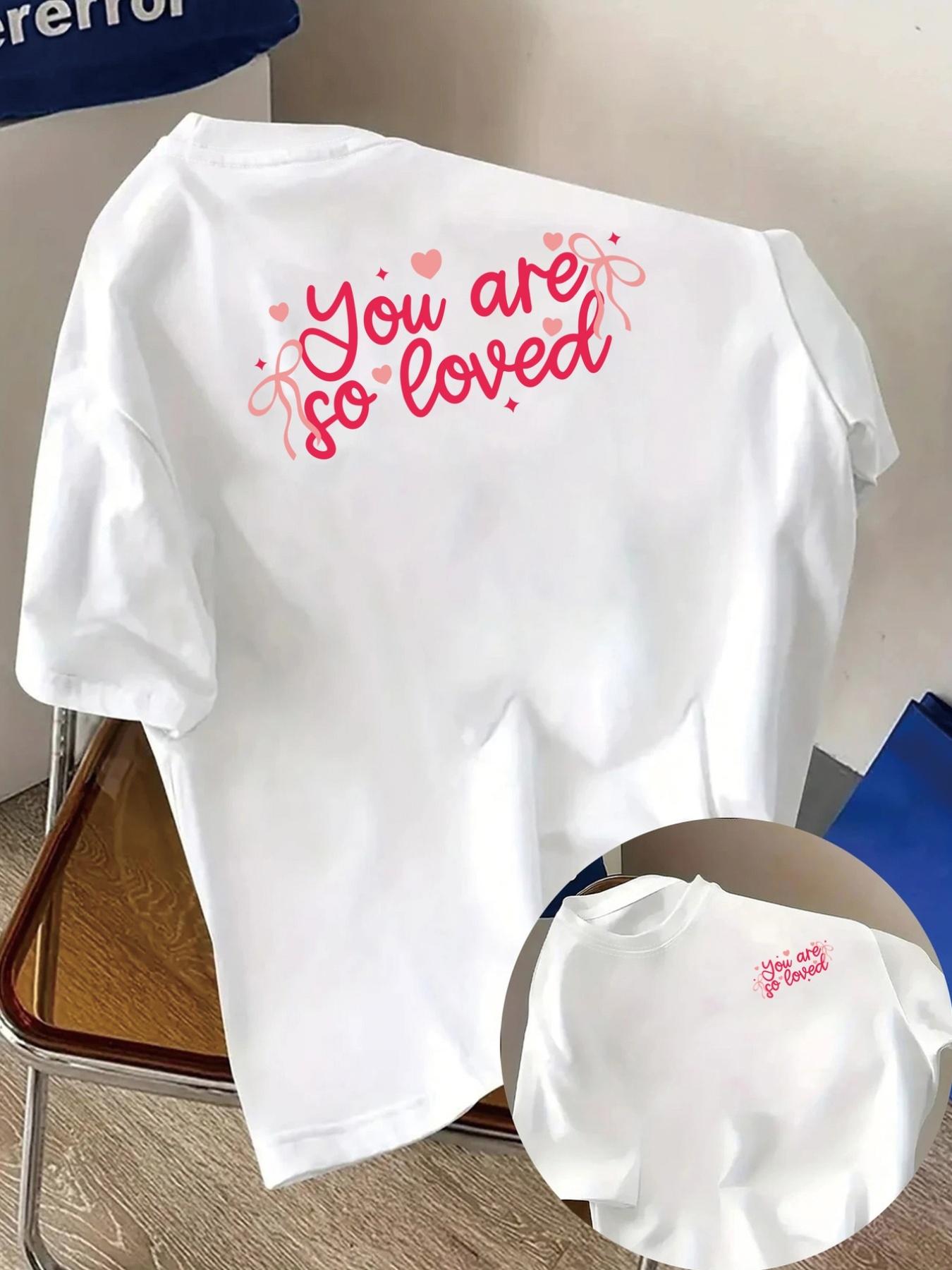 You Are So Loved Surrounded By Love Print WomenS Crew Neck Sleeve TShirt for SpringSummer Harajuku Sleeve Aesthetic Clothes S