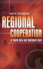 The Regional Cooperation In South Asia and Southeast Asia Book