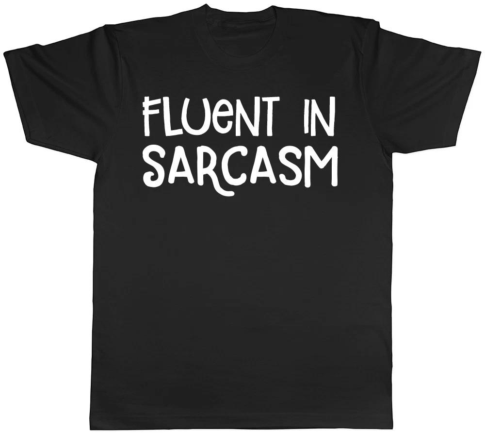Fluent in Sarcasm Mens Womens Ladies Tee T-Shirt S