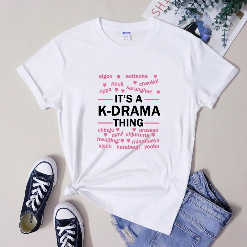 It's A K-Drama Thing T-shirt Korean Street Style K Drama Addict Tshirt Trendy Women Hipster Grunge Tee Shirt Top