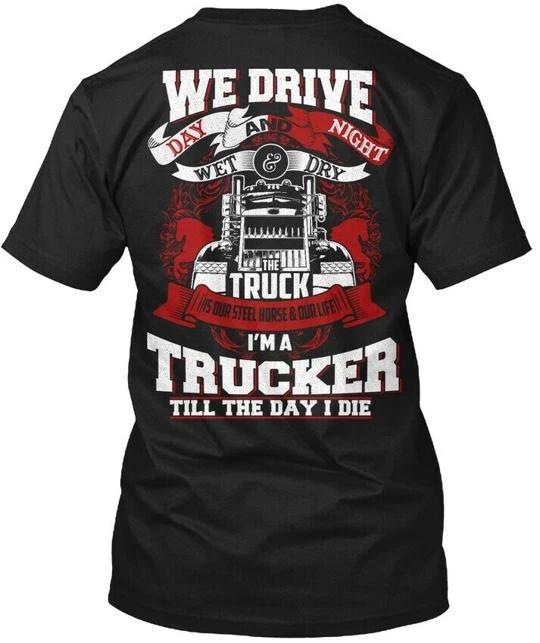 Trucker Till I Die TTshirt Made in the USA Size S to 5XL
