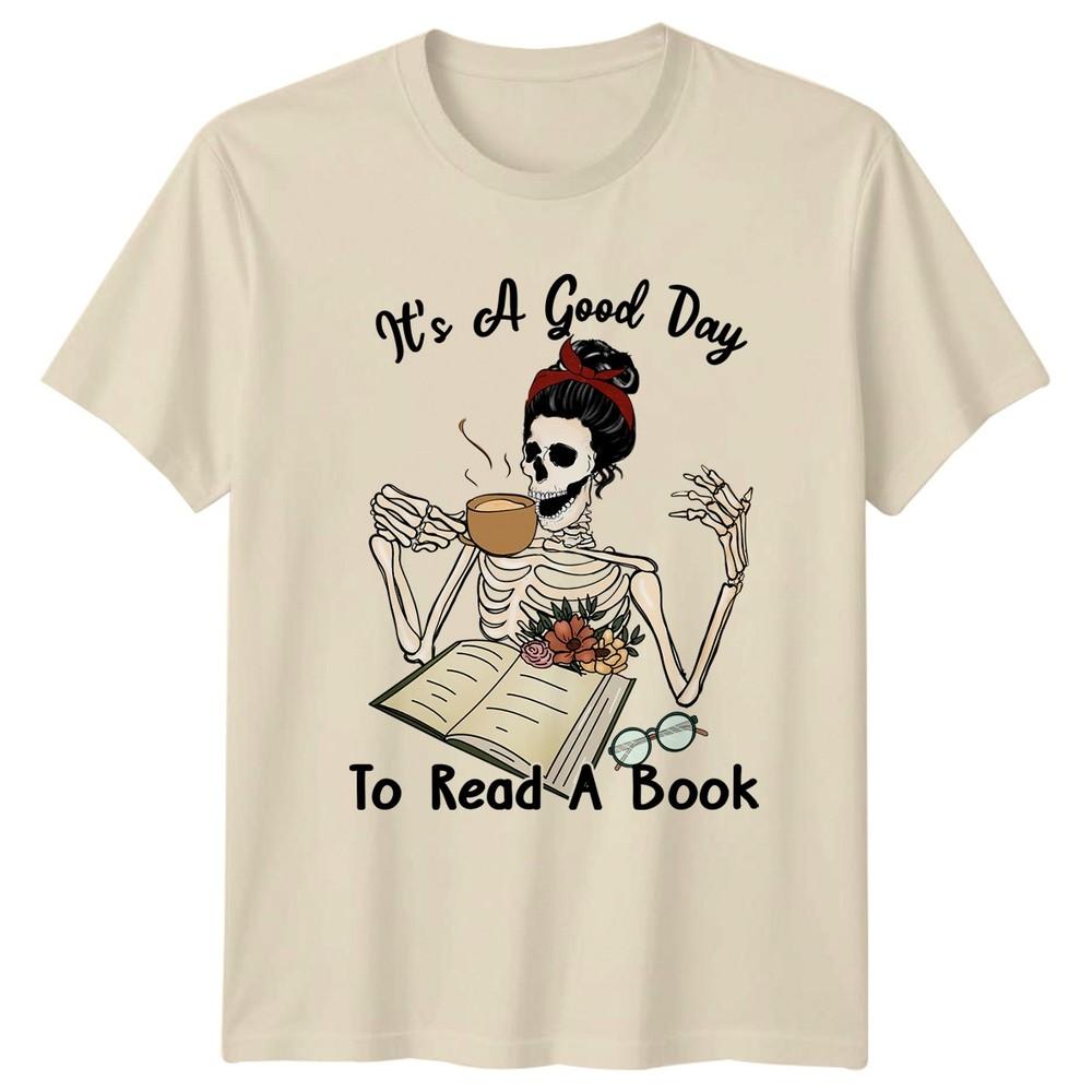 Its A Good Day To Read Unisexs TShirt Book Lover Skeleton