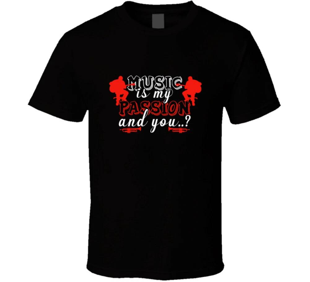 Music Is My Passion And You? Gift T Shirt 2XL