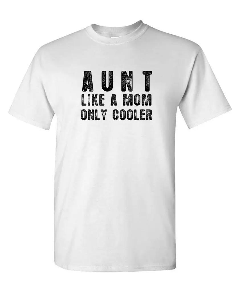 Aunt Like A Mom But Cooler Unisex Cotton Tshirt Tee Shirt