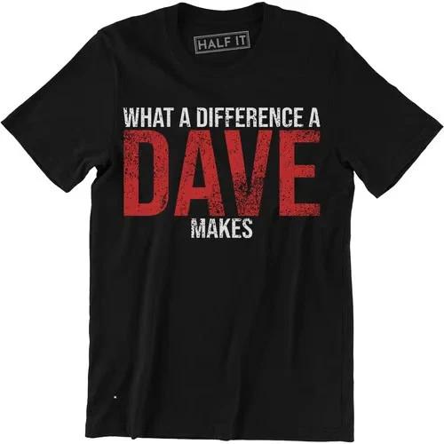 What A Difference A DAVE Makes - Funny David Name Gift Men s T-shirt Tee XS