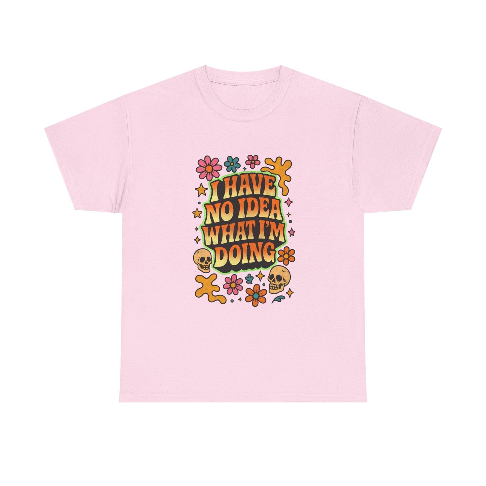 Retro Floral Tee - I Have No Idea What I m Doing Funny Graphic T-Shirt 2XL