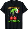 Stop Staring At My Balls Funny Dirty Christmas Adult Humor T-Shirt