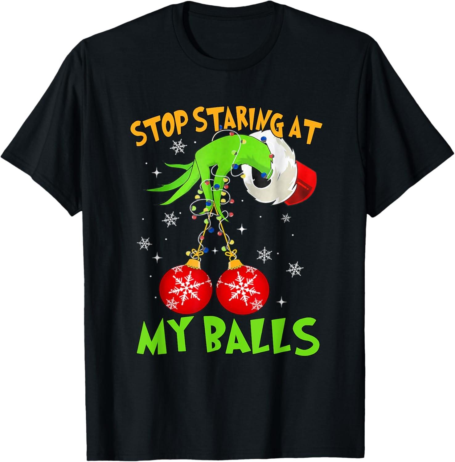 Stop Staring At My Balls Funny Dirty Christmas Adult Humor T-Shirt S