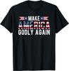 Make America Godly Again American Flag Christian T-Shirt