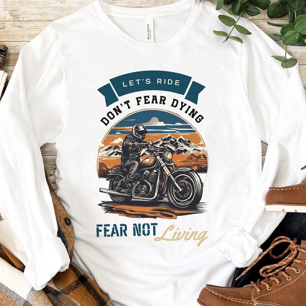 Let s Ride Motorcycle T-Shirt: Fear Not Living Biker Tee M