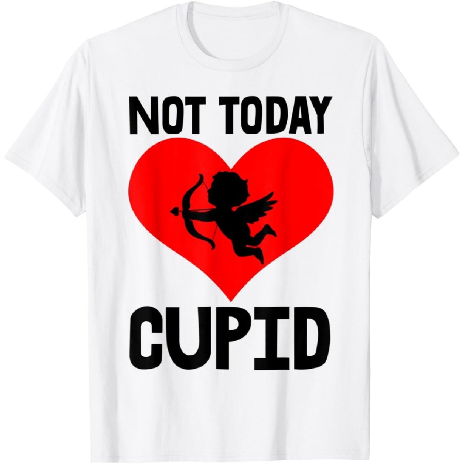 Not Today Cupid With Arrows Valentines Day Celebration T-Shirt S