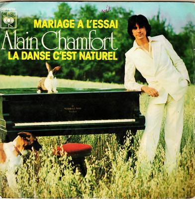 7inch Record ALAIN CHAMFORT  Mariage A Lessai  La Danse Cest  CBS4728 CBS 1976 France Pop Used