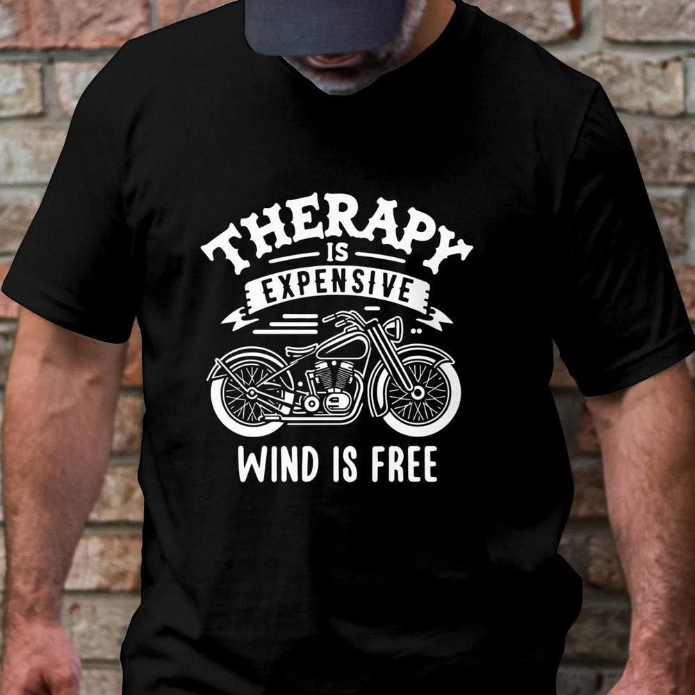 Therapy Is Expensive Wind Is Free - Unisex Motorcycle T-Shirt S