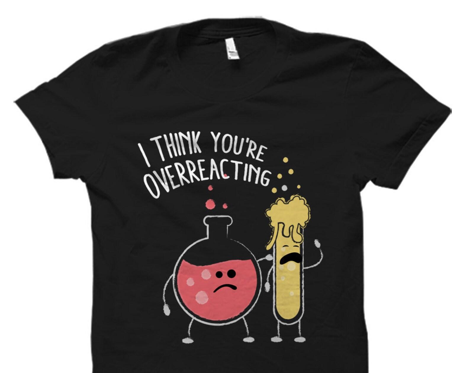 Funny Chemist Shirt. Chemist Gift. Gift for Chemist. Chemistry Gift. Chemistry T-Shirt. Chemistry Student Gift. Chemistry Teacher #OS4439 3XL