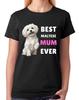 Best Maltese Mum Ever Cute Small Dog Gift Ladies T-Shirt Proud Tee