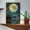 Metal Poster Retro Inspirational Quote Never Stop Dreaming Wall Art Home Decor