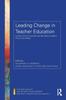 Kniha Leading Change In Teacher Education : Lessons from Countries and Education Leaders Around the Globe