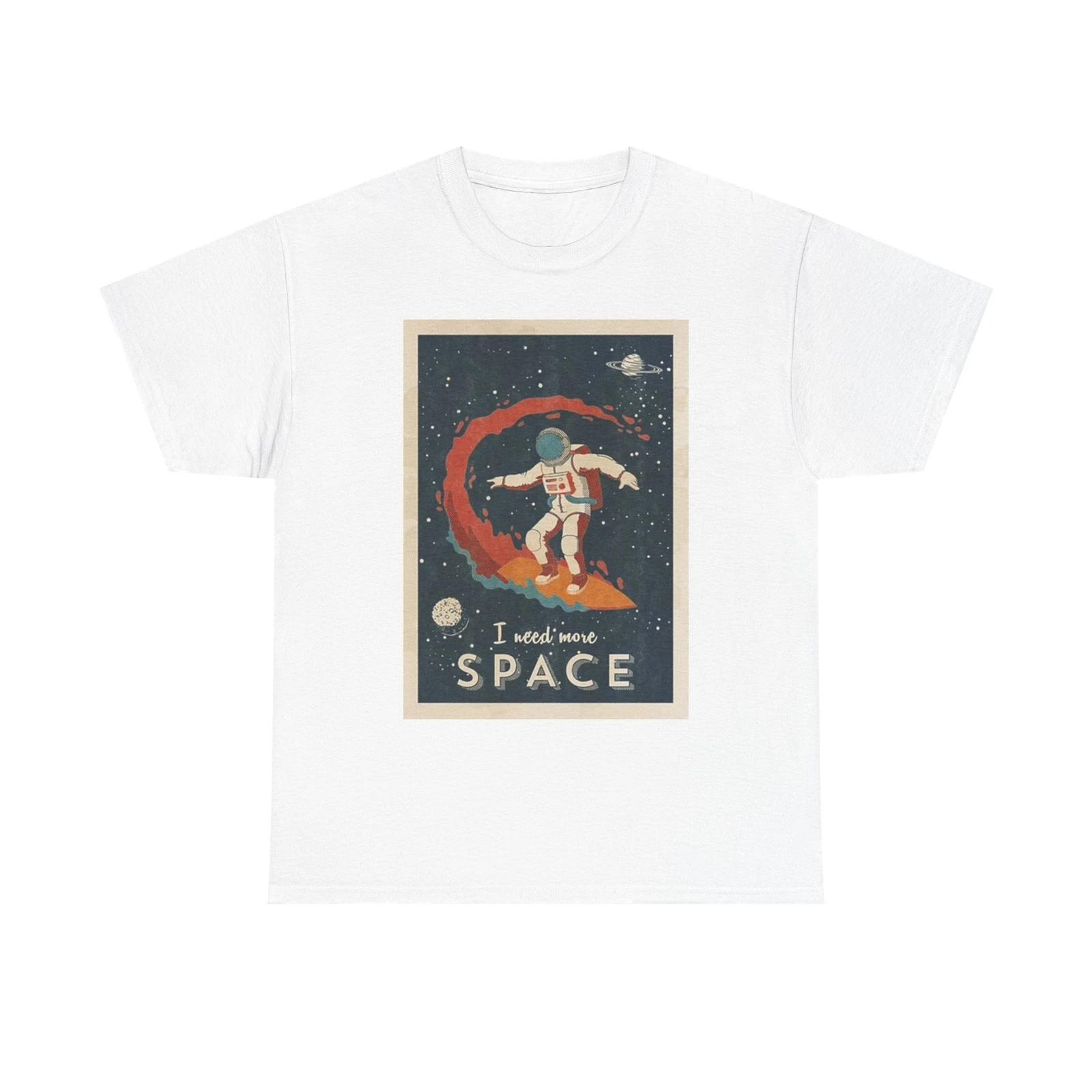 Men s and Women s T-shirts I Need My Space Graphic XXXL