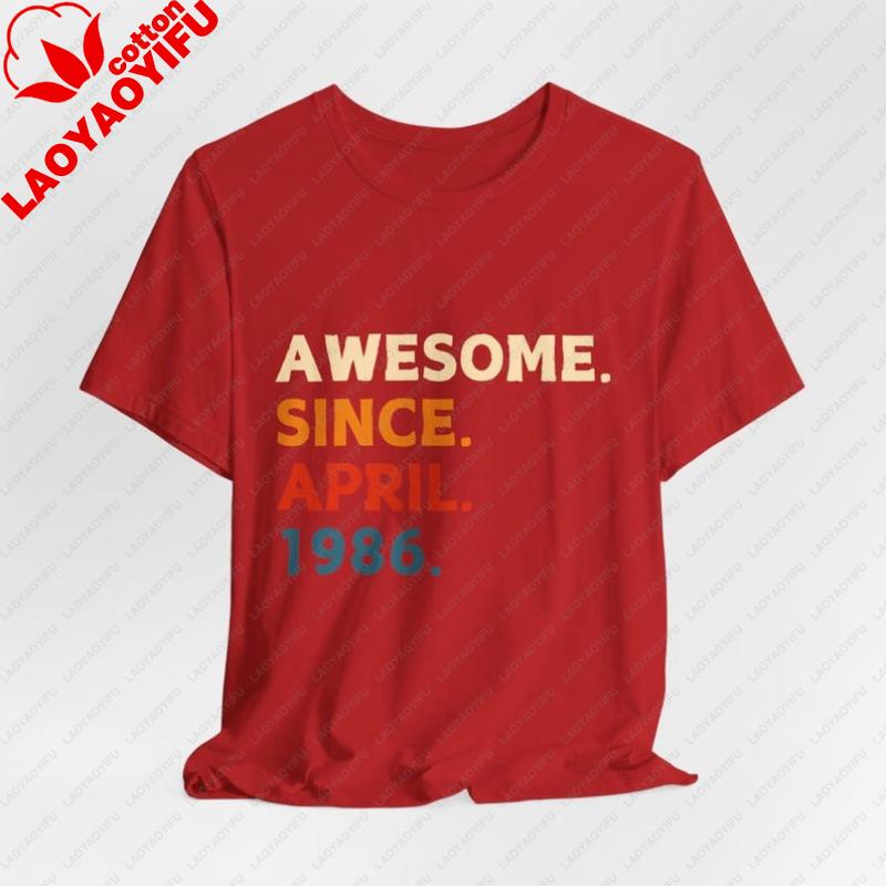 Awesome Since April 1986 40th Birthday Gift Custom Graphic Tshirt for 40 Vintage Classic Fashion Streetwear Crewneck Shortsleev