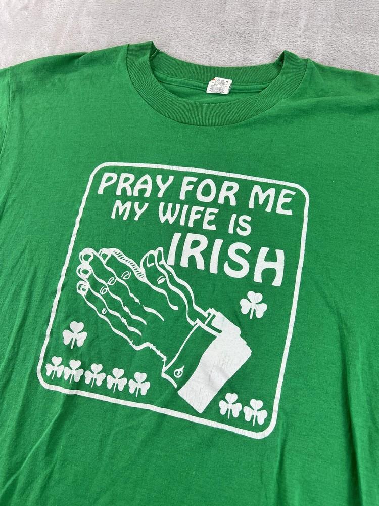 

Vintage Screen Stars Shirt Mens XL Green Pray For Me My Wife Irish Funny Graphic Unisex T-Shirt S