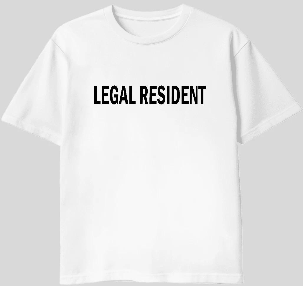 

LEGAL RESIDENT SHIRT! Protest Ready. Battle Tested! Very Durable! 3XL