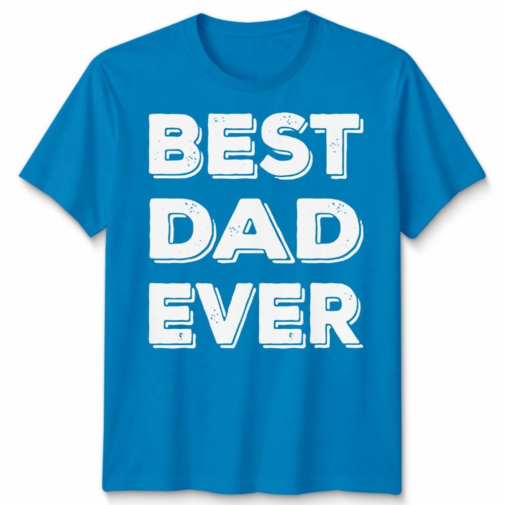 Dad Ever Tshirt Funny FatherS Day Gift Unisex Tee