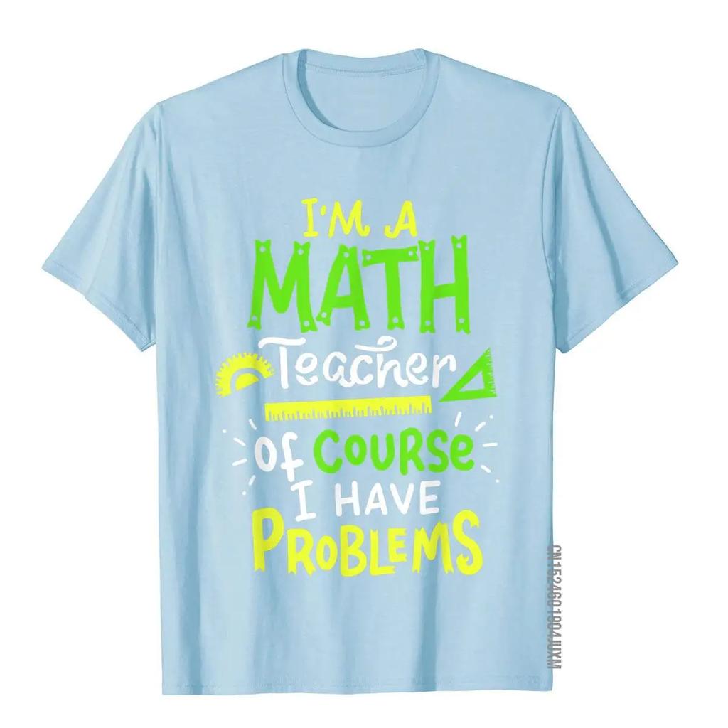 Math Teacher School Class Problem Funny T-Shirt Simple Style T Shirts Classic Cotton Tops Tees Party