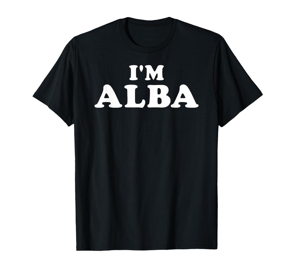 I'm Alba, My Name Is Alba, I Am Alba, Personalized T-Shirt