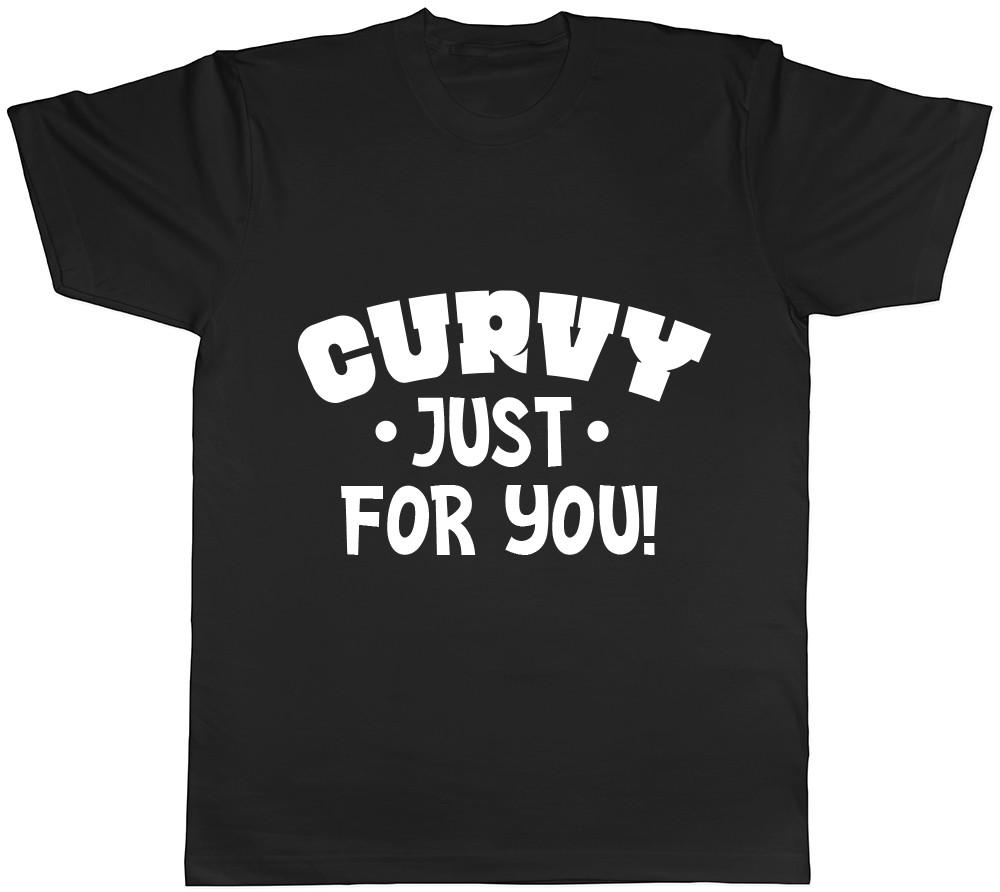 Curvy Just for You Unisexs Unisexs Ladies Unisex TShirt