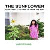The Sunflower Cast a Spell To Save Us From The Void by Jackie Wang... 9781643620367