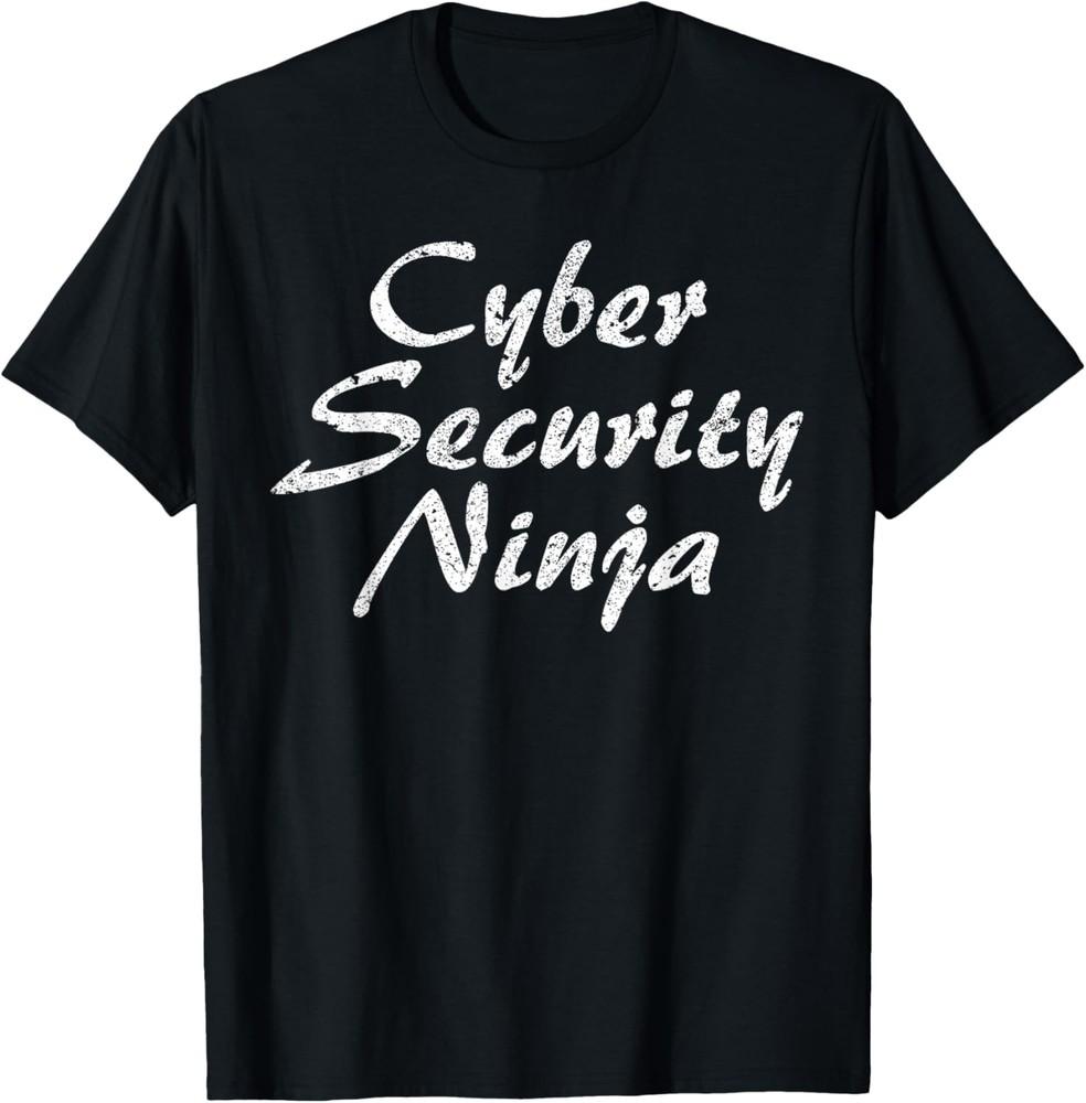 Funny Cyber Security Gift Cool Cybersecurity Analyst Humor T-Shirt Unisex T-Shirt XXL