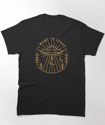 I Want To Leave Classic T-Shirt 4XL