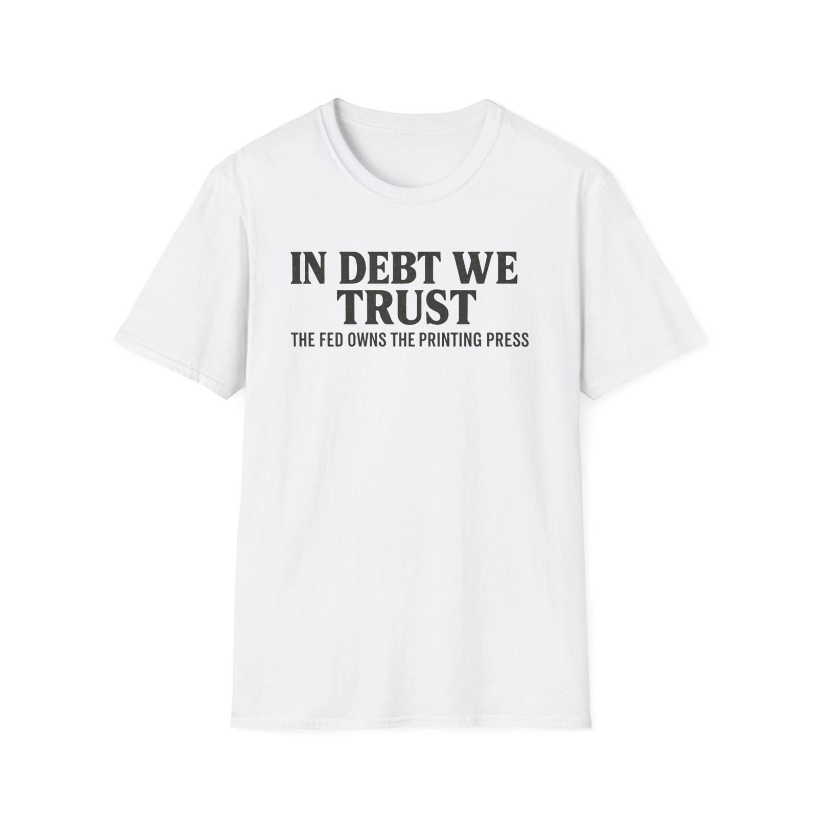 In Debt We Trust T shirt, Federal Reserve Tee, ActivisT shirt, Political Shirt XL
