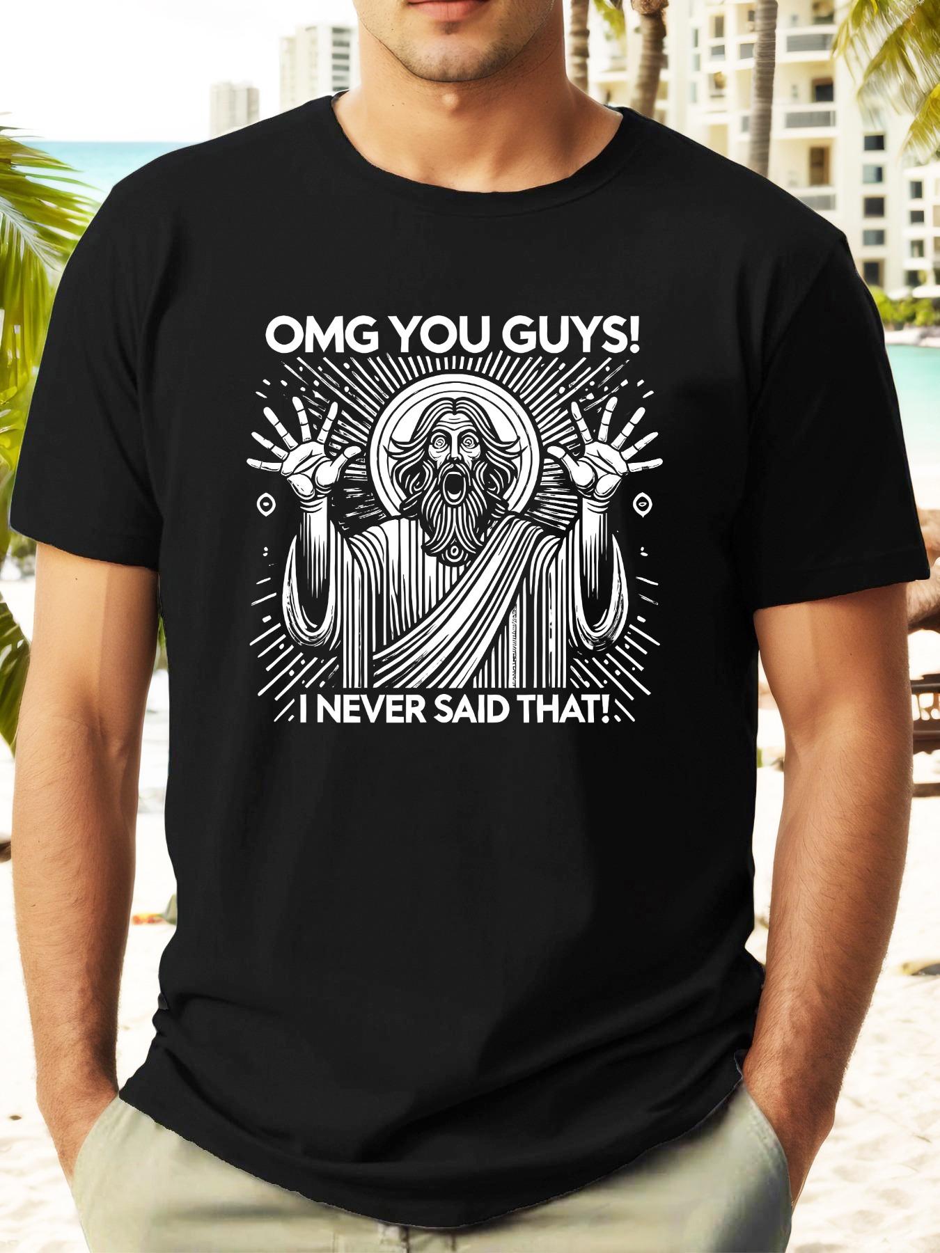 

Casual Cotton T-shirt with Funny Jesus Quote OMG You Guys! Never Said That! - Short Sleeve Crew Neck XXXXL