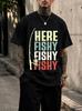 2026 New Pure Cotton Tshirt Fishy Fishy Come Over Fishing Fun Slogan Print Crew Neck Short Sleeve Casual Top