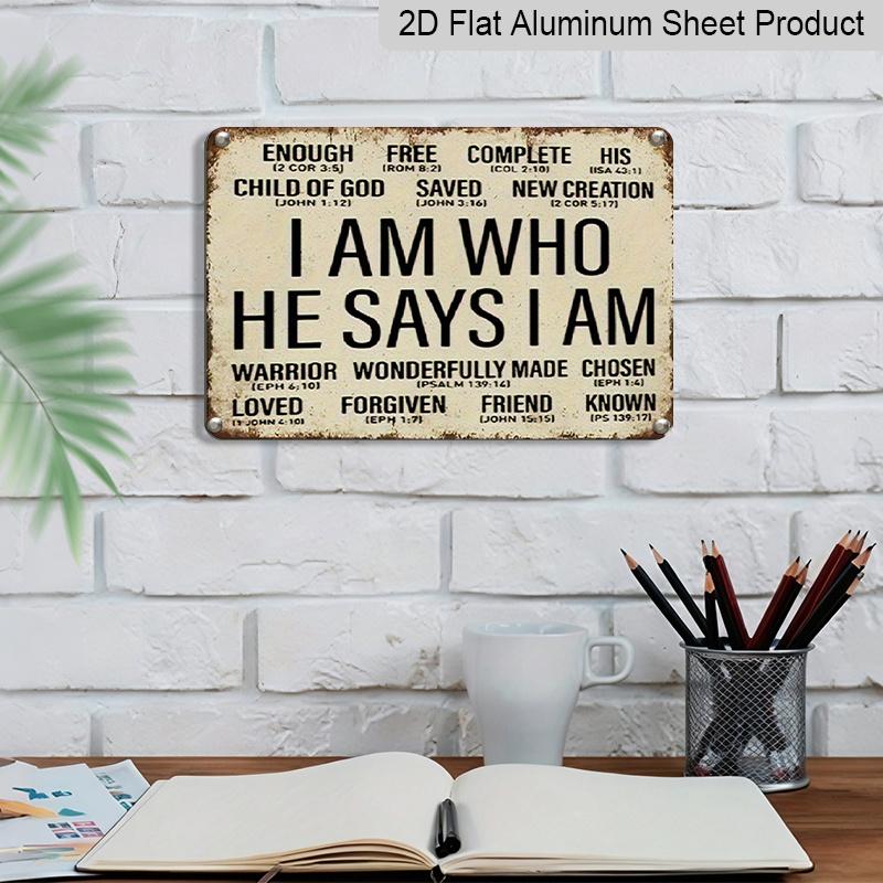 2D Flat Christian Metal Wall Decor Plaque - "I Am Who He Says I Am" with Bible Verse - Vintage Style Home Office Bedroom Decoration - Durable