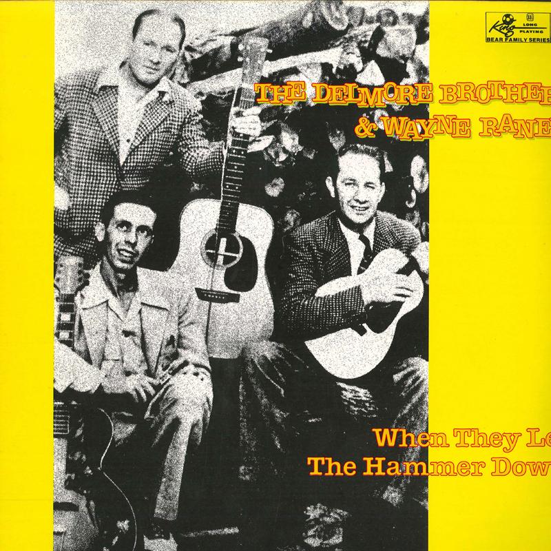 

LP Record DELMORE BROTHERS WAYNE RANEY When They Let The Hammer DOWN BFX15167 BEAR FAMILY 1984 Germany CountryFolk Used
