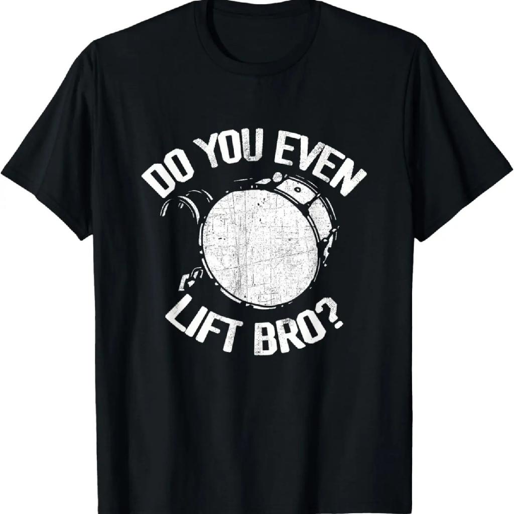 Do You Even Lift Bro - Lustiges Bassdrum Marching Band Schlagzeuger T-Shirt