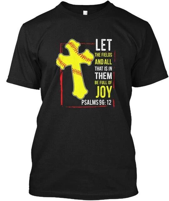 

Softball Psalms 96 12 T-Shirt Made in the USA Size S to 5XL 3XL
